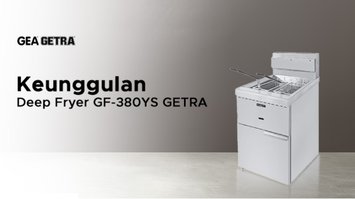 Keunggulan Deep Fryer GF-380YS GETRA